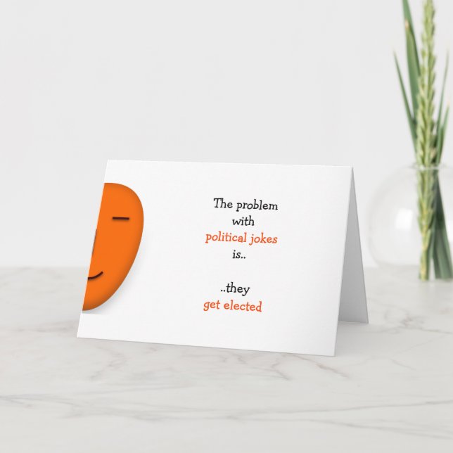 Political Jokes Get Elected Funny Politics Humour Card (Front)