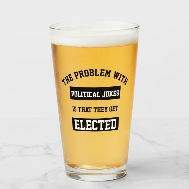 Political Jokes Get Elected Glass (Front Filled)