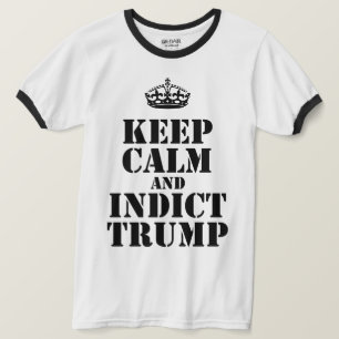 Political Keep Calm and Indict Trump T-Shirt