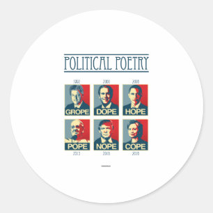 Political Poetry Poster - Grope Dope Hope Pope Nop Classic Round Sticker