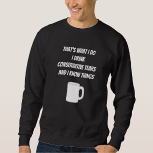 Political Politics Anti Republican Conservative Te Sweatshirt