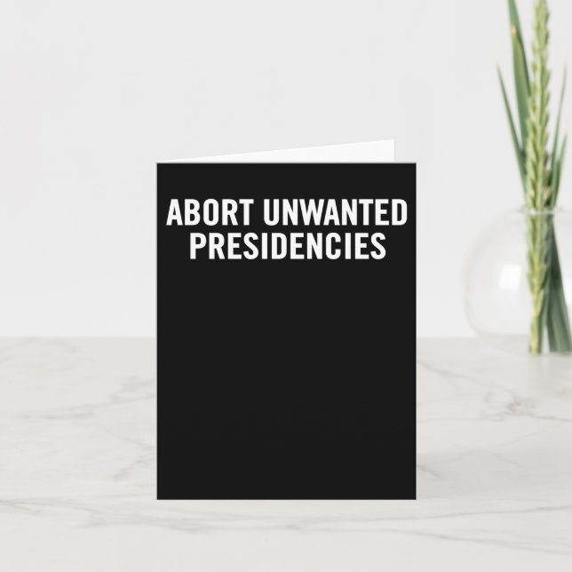 Political Resistance Art – Abort Unwanted Presiden Card (Front)