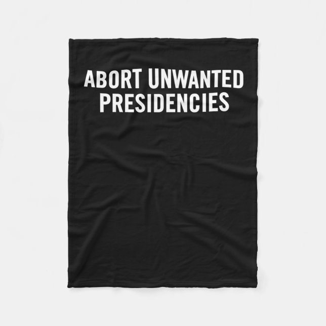 Political Resistance Art – Abort Unwanted Presiden Fleece Blanket (Front)