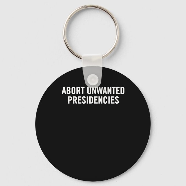 Political Resistance Art – Abort Unwanted Presiden Key Ring (Front)