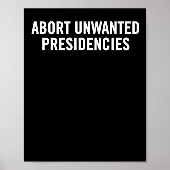 Political Resistance Art – Abort Unwanted Presiden Poster (Front)