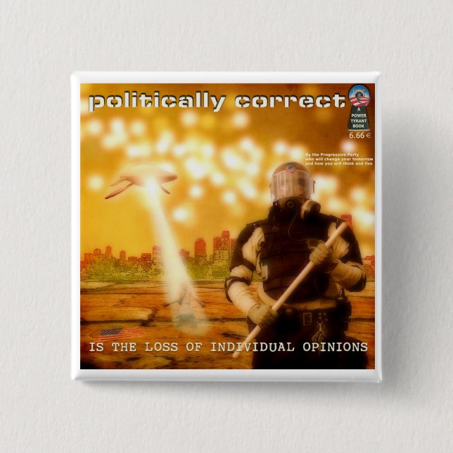 Politically Correct is the Loss of Individuality 15 Cm Square Badge (Front)