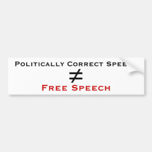 Politically Correct Speech isn't Free Speech Bumper Sticker