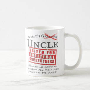Politically Correct World’s Uncle - Offensive Coffee Mug
