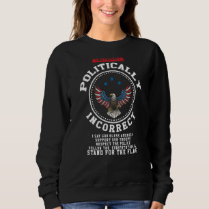 Politically Incorrect God Bless America Conservati Sweatshirt