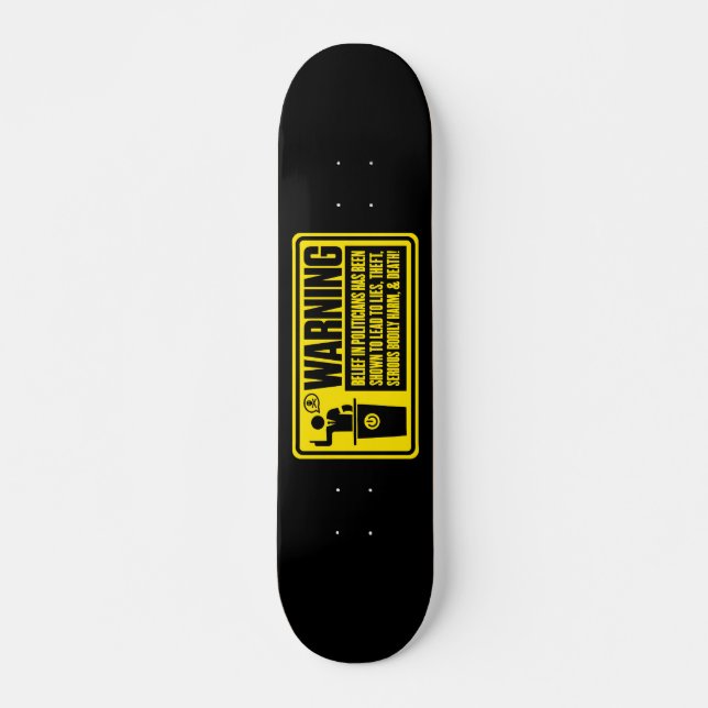 Politician Warning Skateboard (Front)
