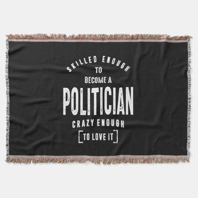 Politician Work Job Title Gift Throw Blanket (Front)