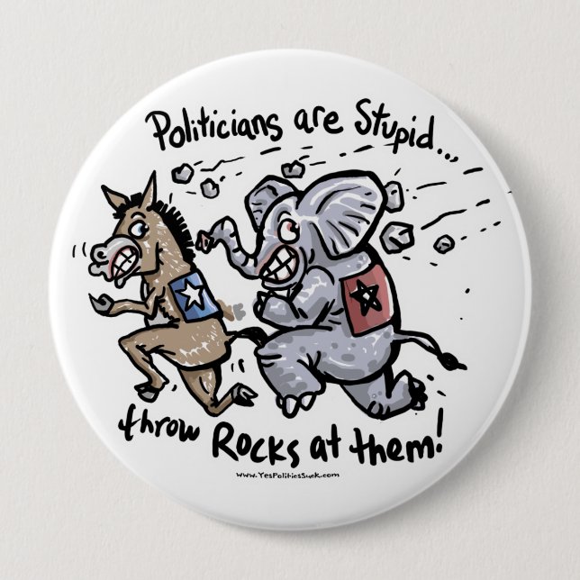 Politicians are Stupid 10 Cm Round Badge (Front)