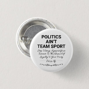 Politics Ain't Team Sport 3 Cm Round Badge