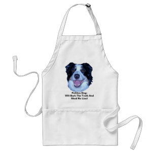 Politics Border Collie Will Bark The Truth Standard Apron