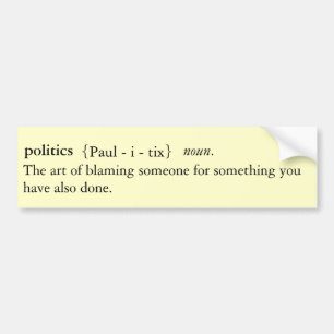 Politics defined bumper sticker