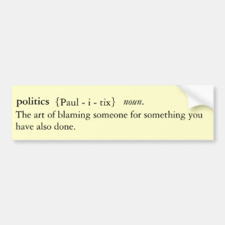 Politics defined bumper sticker