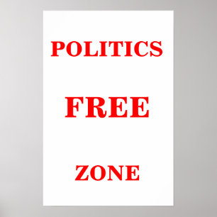 Politics Free Zone Poster