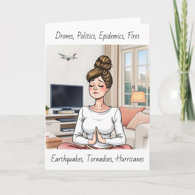 Politics, Illness, Mother Nature, Crazy Times Card (Front)