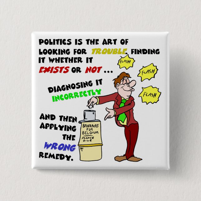 Politics is an Art (1) 15 Cm Square Badge (Front)