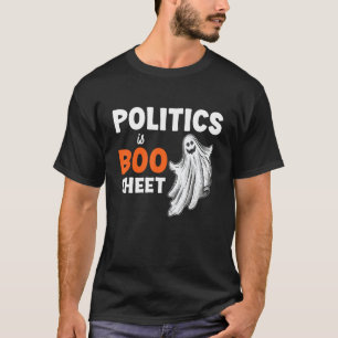 Politics Is Boo Sheet Ghost Funny Political Hallow T-Shirt