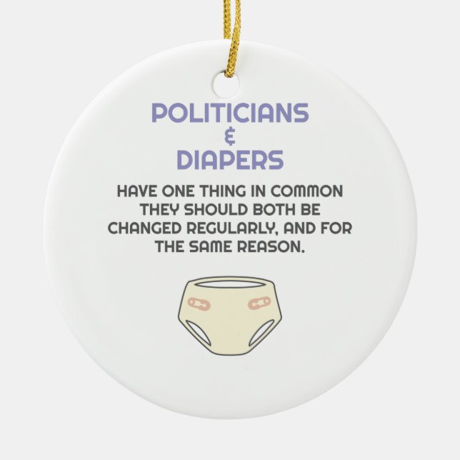 Politics Politicians Like Diapers They Need Change Ceramic Tree Decoration (Front)