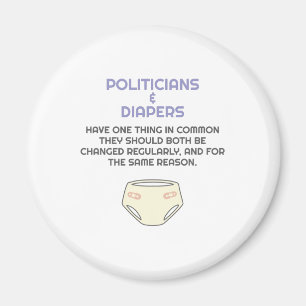 Politics Politicians Like Diapers They Need Change Magnet