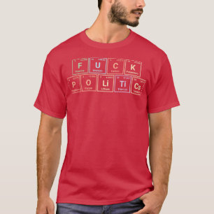 Politics Science Enthusiast Periodic Table Shirt C