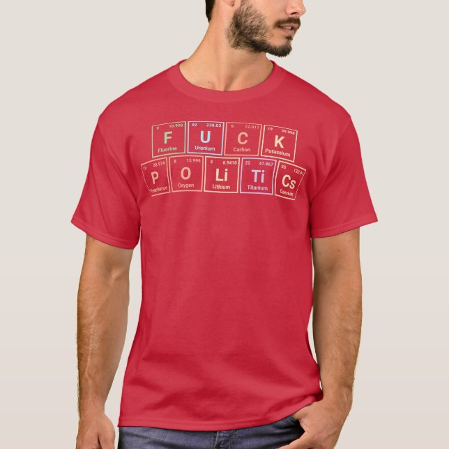 Politics Science Enthusiast Periodic Table Shirt C (Front)