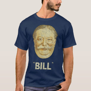 Politics William Howard Taft (Just Bill) 1908  T-Shirt