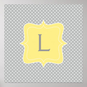 Polka Dot Grey and Yellow Monogram Poster