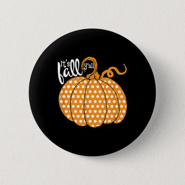 Polka Dot Pumpkin Happy Fall - Its Fall Yall South 6 Cm Round Badge (Front)