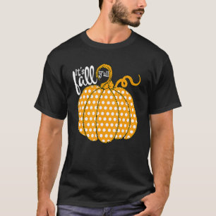 Polka Dot Pumpkin Happy Fall Its Fall Yall Souther T-Shirt