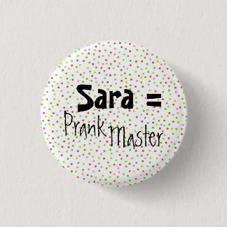 polka dots, Sara = PrankMaster 3 Cm Round Badge