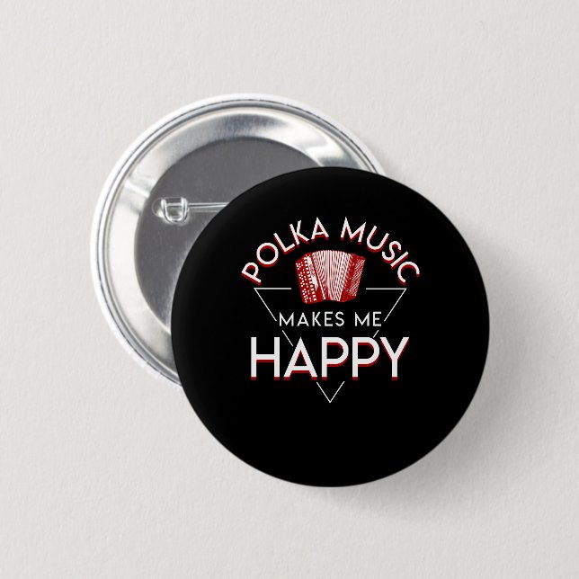 Polka Music Makes Me Happy Polka Music 6 Cm Round Badge (Front & Back)