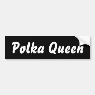 Polka Queen - Lifestyle playful move enjoy life Bumper Sticker