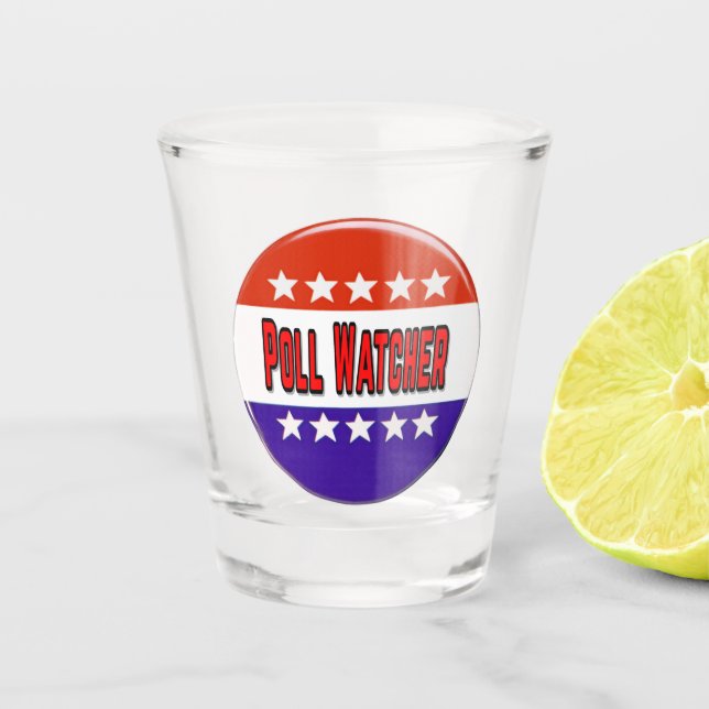 Poll Watcher Shot Glass (Front)
