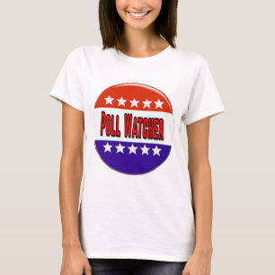 Poll Watcher T-Shirt