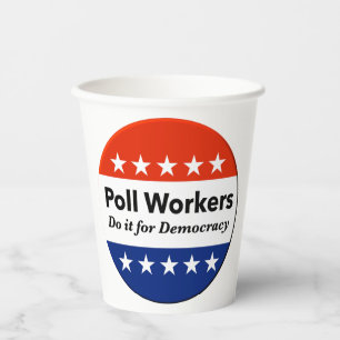 Poll Workers Do It For Democracy Paper Cups