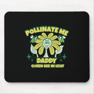 Pollinate Me Daddy Inappropriate Girls Trip Beekee Mouse Mat