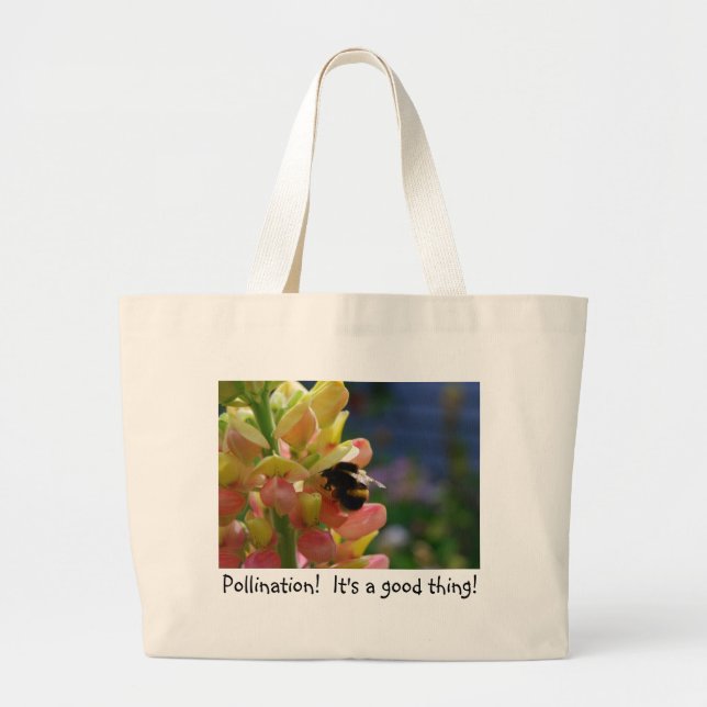 Pollination!  It's a good thing! Large Tote Bag (Front)
