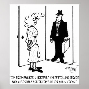 Polling With Possible Error of Plus or Minus 100% Poster