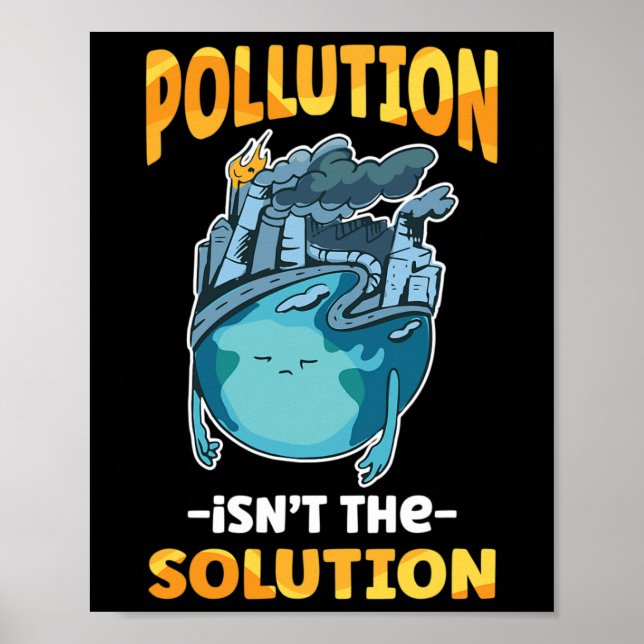 Pollution Isn't The Solution Don't Pollute Our Ear Poster (Front)