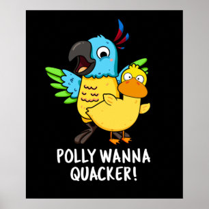 Polly Wanna Quacker Funny Animal Pun  Poster