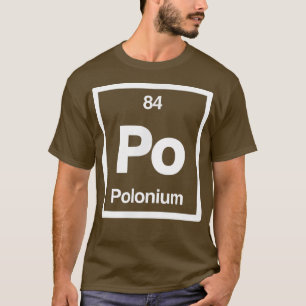 Polonium - Po - Periodic Table of Elements - Scien T-Shirt