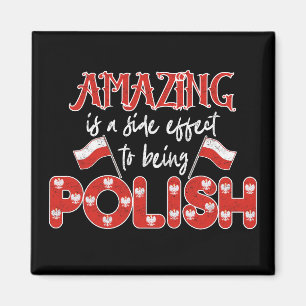 Polska Amazing Is A Side Effect To Being Polish  Magnet