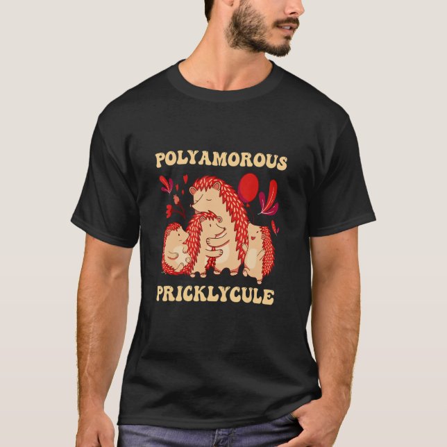 Polyamorous Pricklycule Nocturnal Mammal Hedgehog T-Shirt (Front)