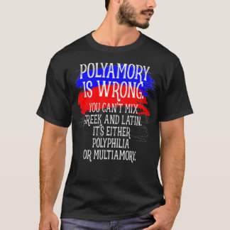 Polyamory Is Wrong Polyamorous Pride Funny Poly Lo T-Shirt
