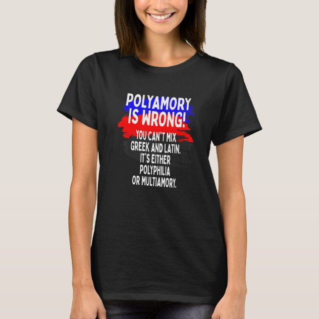 Polyamory Is Wrong Polyamorous Pride  Poly Love Sa T-Shirt (Front)