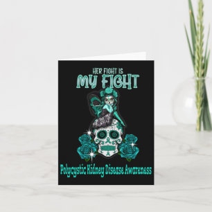 Polycystic Kidney Disease Awareness Her Fight Is M Card