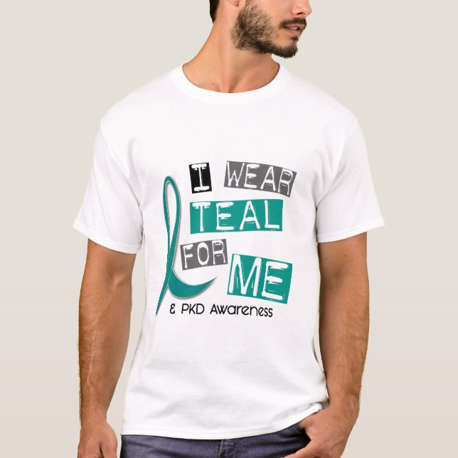 Polycystic Kidney Disease PKD I Wear Teal For ME T-Shirt (Front)